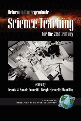 Reform in Undergraduate Science Teaching for the 21st Century (PB) - Sunal, Dennis W (Editor)