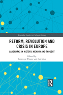 Reform, Revolution and Crisis in Europe: Landmarks in History, Memory and Thought