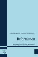 Reformation: Impulsgeber Fur Die Moderne?