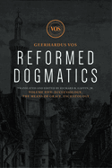 Reformed Dogmatics: Ecclesiology, the Means of Grace, Eschatology