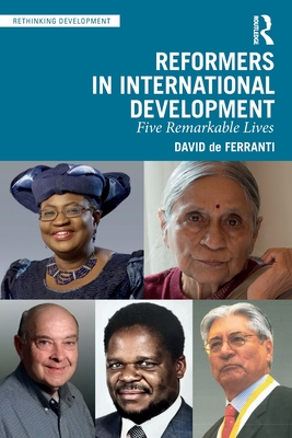 Reformers in International Development: Five Remarkable Lives - de Ferranti, David