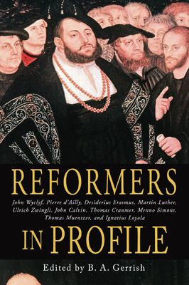 Reformers in Profile - Gerrish, B A