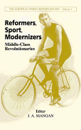 Reformers, Sport, Modernizers: Middle-Class Revolutionaries