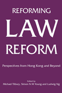 Reforming Law Reform: Perspectives from Hong Kong and Beyond