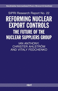 Reforming Nuclear Export Controls: What Future for the Nuclear Suppliers Group?