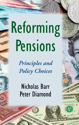 Reforming Pensions: Principles and Policy Choices - Barr, Nicholas, and Diamond, Peter