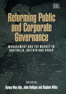 Reforming Public and Corporate Governance: Management and the Market in Australia, Britain and Korea