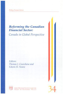 Reforming the Canadian Financial Sector: Canada in Global Perspective Volume 31 - Courchene, Thomas J, and Neave, Edwin H