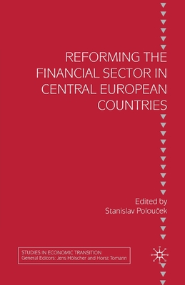 Reforming the Financial Sector in Central European Countries - Poloucek, S (Editor)