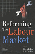 Reforming the Labour Market - Debroy, Bibek (Editor), and Kaushik, P D (Editor)