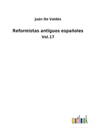 Reformistas antiguos espaoles: Vol.17