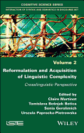 Reformulation and Acquisition of Linguistic Complexity: Crosslinguistic Perspective