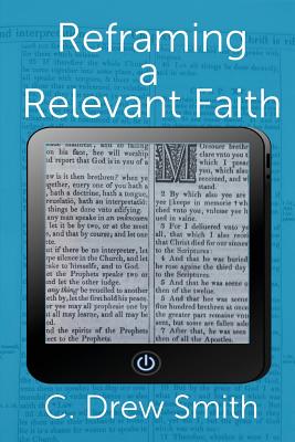 Reframing a Relevant Faith - Smith, C Drew