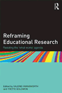 Reframing Educational Research: Resisting the 'what works' agenda