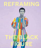 Reframing the Black Figure: An Introduction to Contemporary Black Figuration