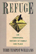 Refuge: An Unnatural History of Family and Place - Williams, Terry Tempest, and Frank, Dan (Editor)