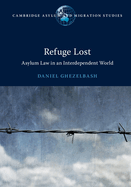 Refuge Lost: Asylum Law in an Interdependent World