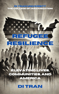 Refugee Resilience: Elevating Lives, Communities, and America