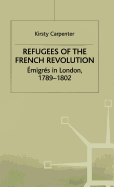 Refugees of the French Revolution: migrs in London, 1789-1802