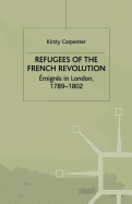 Refugees of the French Revolution: migrs in London, 1789-1802