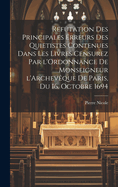 Refutation des principales erreurs des Quietistes contenues dans les livres censurez par l'Ordonnance de Monseigneur l'Archev?que de Paris, du 16. Octobre 1694