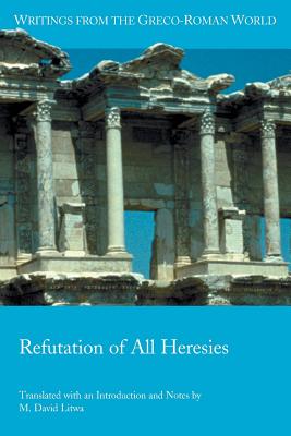 Refutation of All Heresies - Litwa, M David