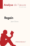 Regain de Jean Giono (Fiche de lecture): Analyse compl?te et r?sum? d?taill? de l'oeuvre