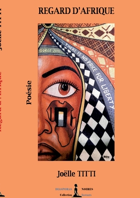 Regard d'Afrique - Titti, Jo?lle, and Editions, Diasporas Noires (Editor)