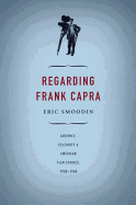 Regarding Frank Capra: Audience, Celebrity, and American Film Studies, 1930-1960