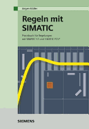 Regeln mit SIMATIC: Praxisbuch Fur Regelungen Mit SIMATIC S7 Und SIMATIC PCS7
