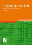 Regelungstechnik III: Identifikation, Adaption, Optimierung