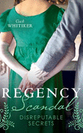 Regency Scandal: Disreputable Secrets: Brushed by Scandal / Improper Miss Darling