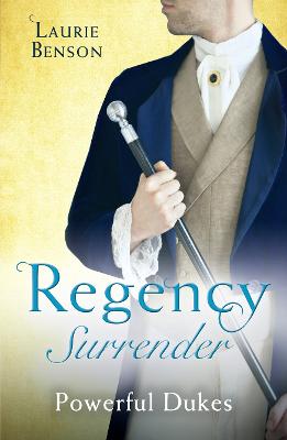 Regency Surrender: Powerful Dukes: An Unsuitable Duchess / an Uncommon Duke (Secret Lives of the Ton) - Benson, Laurie