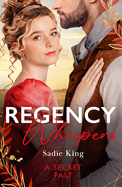 Regency Whispers: A Secret Past: Spinster with a Scandalous Past / Rescuing the Runaway Heiress