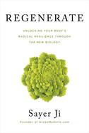Regenerate: Unlocking Your Body's Radical Resilience through The New Biology
