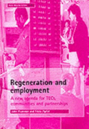 Regeneration and employment : a new agenda for TECs, communities and partnerships. - Plummer, John, and Zipfel, Tricia, and Policy Press, and Joseph Rowntree Foundation