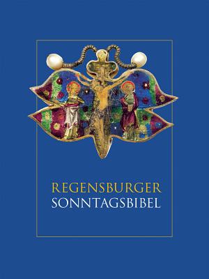 Regensburger Sonntagsbibel - Voderholzer, Rudolf (Editor)