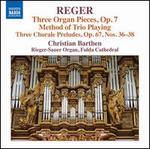 Reger: Three Organ Pieces; Method of Trio Playing; Three Chorale Preludes - Christian Barthen (organ)