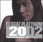 Reggae Platynum 2002: Renaissance Mix Tape, Vol. 4