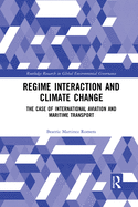 Regime Interaction and Climate Change: The Case of International Aviation and Maritime Transport