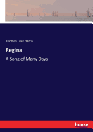 Regina: A Song of Many Days