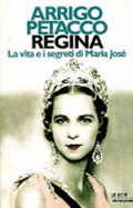 Regina: La Vita E I Segreti Di Maria Jose