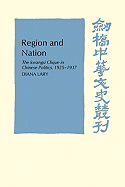 Region and Nation: The Kwangsi Clique in Chinese Politics 1925-1937