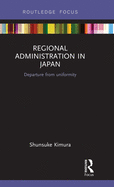 Regional Administration in Japan: Departure from uniformity