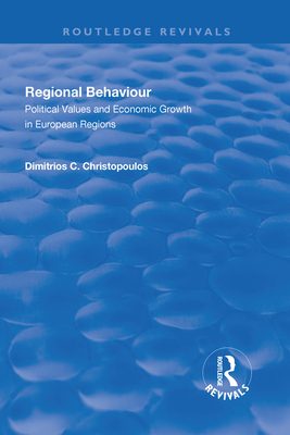 Regional Behaviour: Political Values and Economic Growth in European Regions - Christopoulos, Dimitrios C.