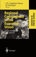 Regional Convergence in the European Union: Facts, Prospects and Policies