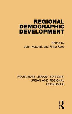 Regional Demographic Development - Hobcraft, John (Editor), and Rees, Philip (Editor)