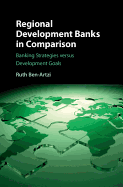 Regional Development Banks in Comparison: Banking Strategies versus Development Goals