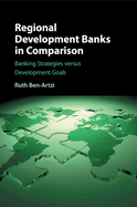Regional Development Banks in Comparison: Banking Strategies Versus Development Goals