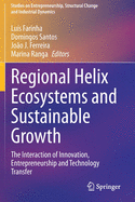 Regional Helix Ecosystems and Sustainable Growth: The Interaction of Innovation, Entrepreneurship and Technology Transfer